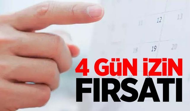 4 gün izin fırsatı