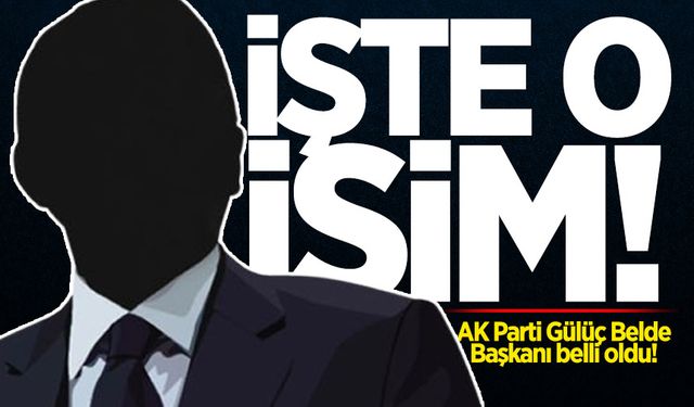 AK Parti Gülüç Belde Başkanı belli oldu! İşte o isim…