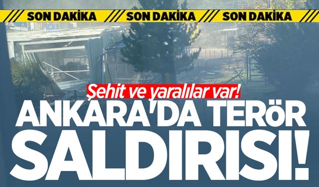 Ankara'da terör saldırısı: Şehit ve yaralılar var!