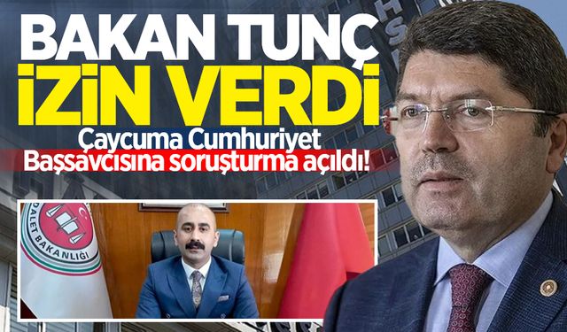 Bakan Tunç izin verdi: Çaycuma Cumhuriyet Başsavcısına soruşturma açıldı!