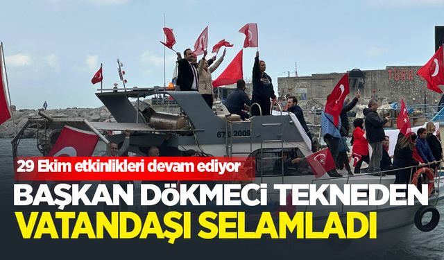 Başkan Dökmeci tekneden vatandaşı selamladı