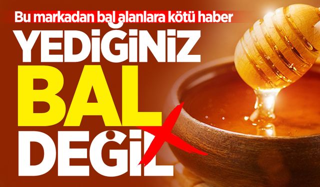 Bu markalardan bal alanlara kötü haber! Yediğiniz bal değil