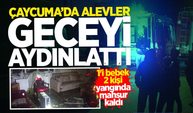 Çaycuma'da alevler geceyi aydınlattı! 1'i bebek 2 kişi yangında mahsur kaldı