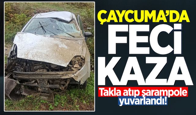 Çaycuma'da feci kaza: Takla atıp şarampole yuvarlandı!