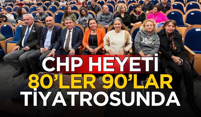 CHP heyeti tiyatroda