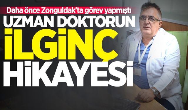 Daha önce Zonguldak'ta görev yapmıştı: Uzman doktor Orhan Emin'in ilginç hikayesi