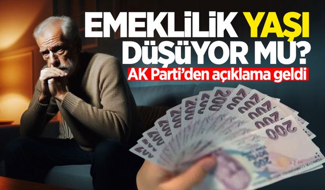 Emeklilik yaşı düşüyor mu? AK Parti'den emeklilik yaşıyla ilgili son dakika açıklaması