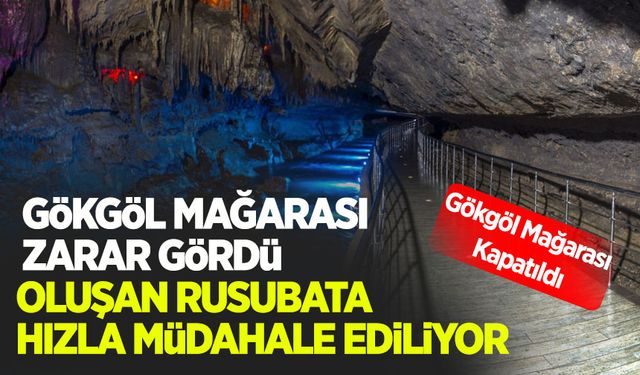 Yağışlar Gökgöl Mağarasına zarar verdi