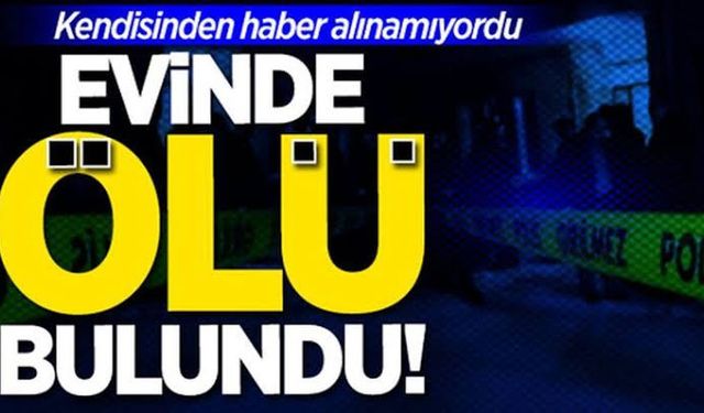 Zonguldak’ta sır ölüm: Evinde cesedi bulundu!