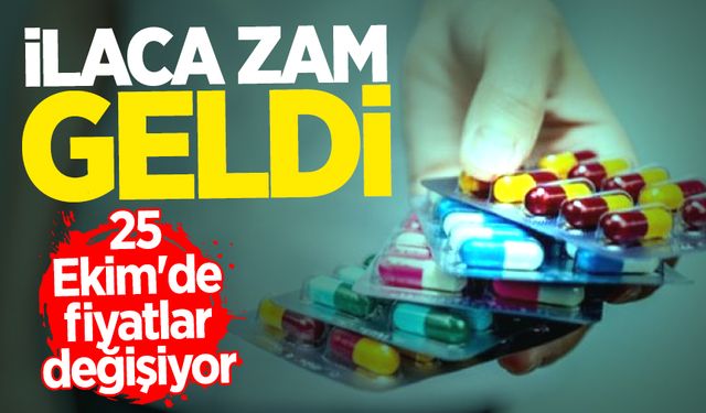 İlaca zam geldi! 25 Ekim'de fiyatlar değişiyor