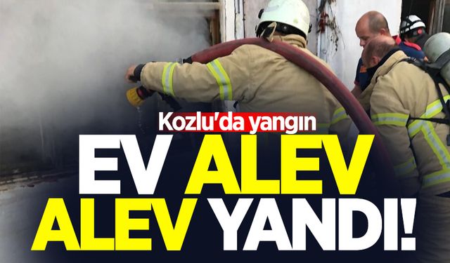 Kozlu'da yangın: Ev alev alev yandı!