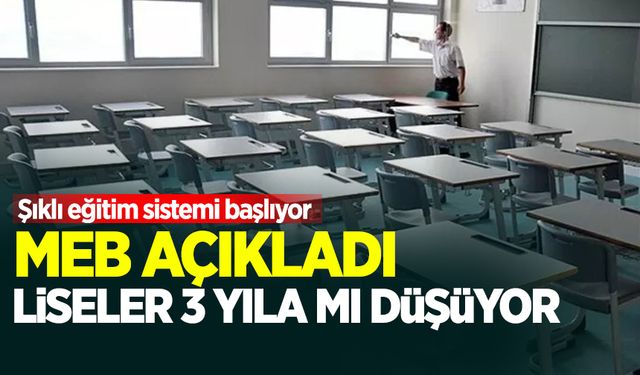 MEB'den liseler için 3+1 modeli! 4+4+4 değişiyor, şıklı eğitim sistemi geliyor