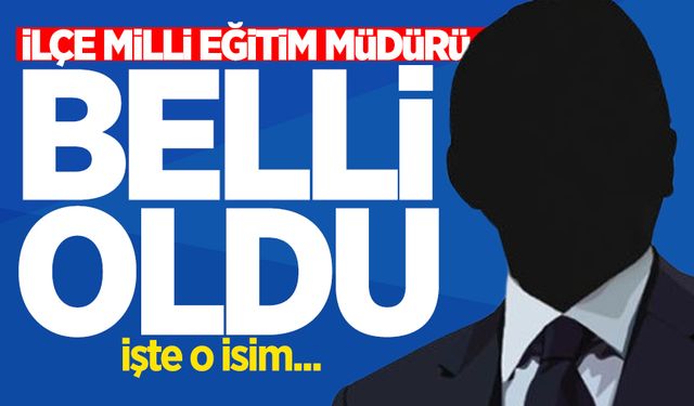 Gökçebey Milli Eğitim Müdürü belli oldu