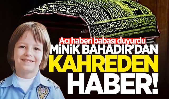 Minik Bahadır'dan kahreden haber: Acı haberi babası duyurdu!