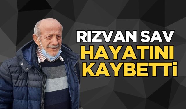 Gazetecinin acı günü: Rızvan Sav hayatını kaybetti