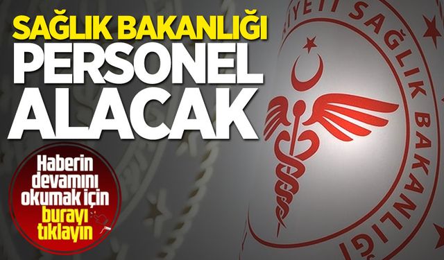 Sağlık Bakanlığı personel alıyor: İşte başvuru şartları!