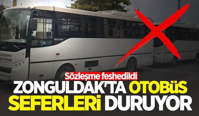 Sözleşme feshedildi: Zonguldak'ta otobüs seferleri duruyor