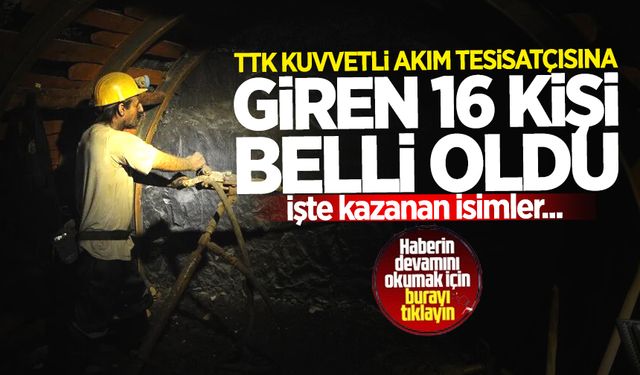 TTK Kuvvetli Akım Tesisatçısına giren 16 kişi belli oldu!