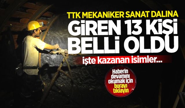 TTK Mekaniker Kompresör Sanat Dalına alınacak 13 kişi belli oldu