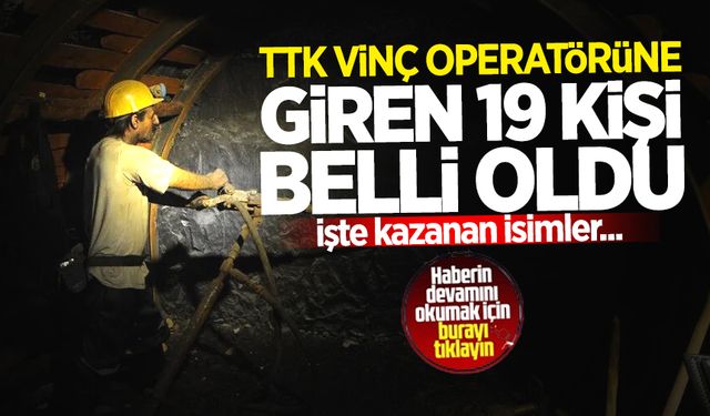 TTK vinç operatörüne alınacak 19 kişi belli oldu