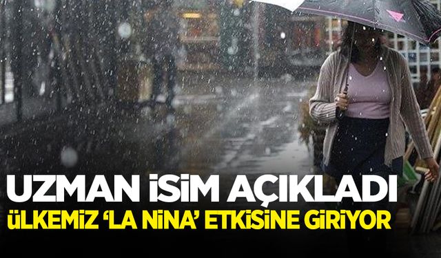 'El Nino' etkisi yerini 'La Nina' etkisine bırakıyor!