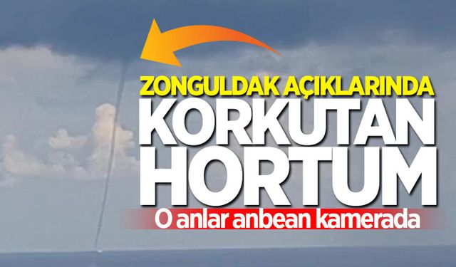 Zonguldak açıklarında korkutan hortum: O anlar kamerada!