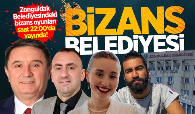 Zonguldak Belediyesindeki bizans oyunları: 22:00'da yayında!