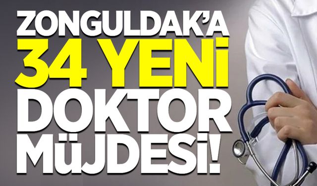 Zonguldak'a 34 yeni doktor müjdesi!