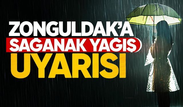 Zonguldaklılar dikkat: Hafta sonu sağanak yağış geliyor!