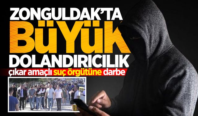 Zonguldak’ta çıkar amaçlı suç örgütüne darbe: 79 kişi tutuklandı!