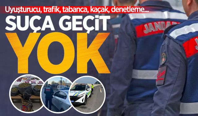 Zonguldak'ta jandarma ve polisten suça geçit yok!