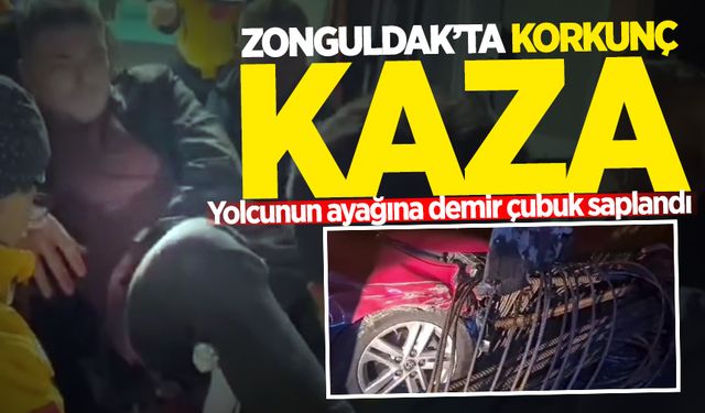 Zonguldak'ta korkunç kaza: Yolcunun ayağına demir çubuk saplandı!