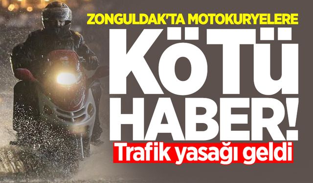 Zonguldak'ta motokuryelere kötü haber: Trafik yasağı geldi!