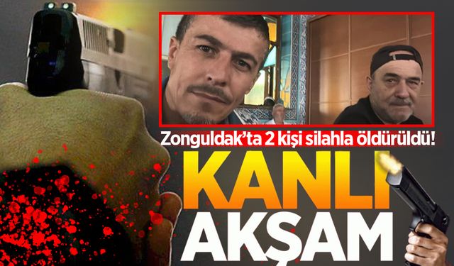 Zonguldak'ta silahlı kavga: 2 kişi öldü!