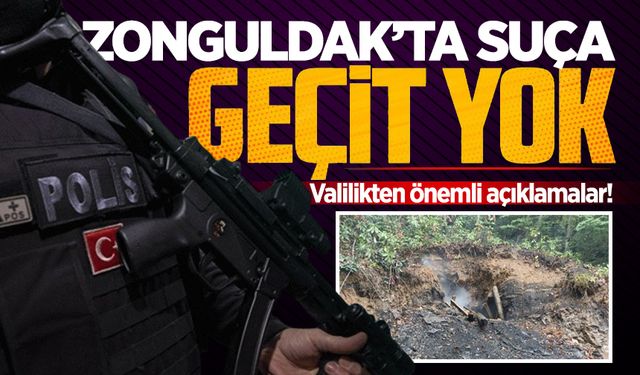 Zonguldak'ta suça geçit yok: Valilik'ten önemli açıklamalar!