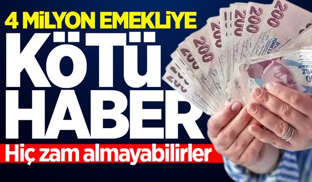 4 milyon emekliye kötü haber! Hiç zam almayabilirler