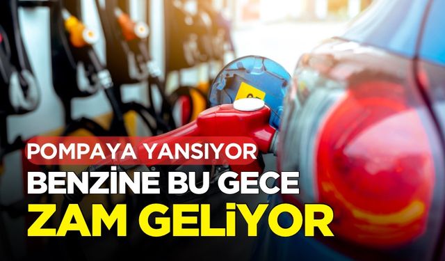 Akaryakıtta benzine zam! Bu gece geliyor