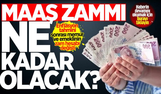 Enflasyon tahmini sonrası memur ve emeklinin zam hesabı değişti: Maaş zammı ne kadar olacak?