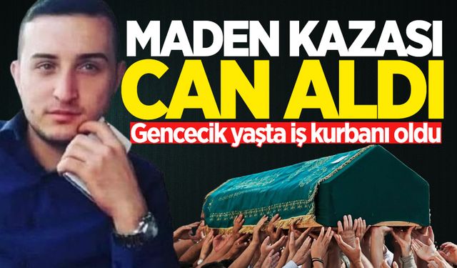 Maden kazası can aldı: Tayfun Akman gencecik yaşta hayatını kaybetti!