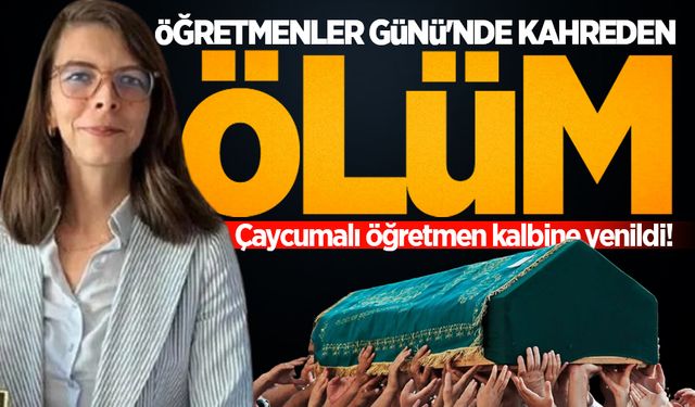 Öğretmenler Günü'nde kahreden ölüm: Çaycumalı öğretmen kalbine yenildi!