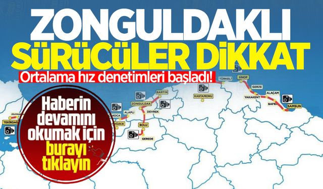 Zonguldaklı sürücüler dikkat: Ortalama hız denetimleri başladı!