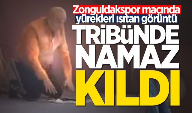 Zonguldakspor maçında yürekleri ısıtan görüntü: Tribünde namaz kıldı!