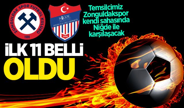 Zonguldakspor Niğde Belediyespor karşılaşmasının ilk 11'leri belli oldu