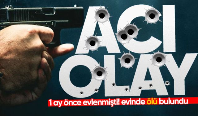 İlçede acı olay: Evinde silahla vurulmuş halde ölü bulundu!