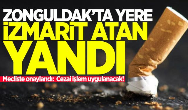 Zonguldak'ta yere çöp ve izmarit atan yandı: Cezai işlem uygulanacak!