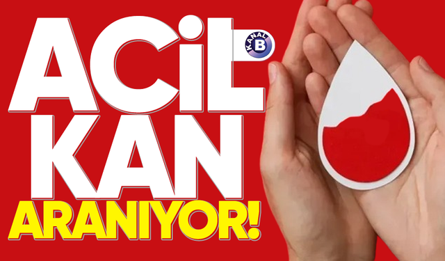 BEUN'da ameliyat olacak hasta için acil kana ihtiyaç var!