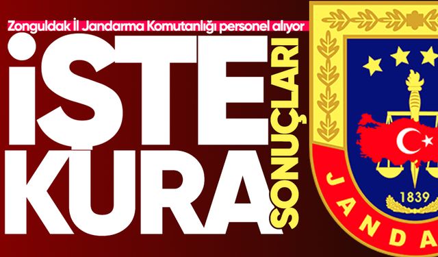 İl Jandarma Komutanlığı personel alıyor: İşte işe girmeye hak kazanan isimler!