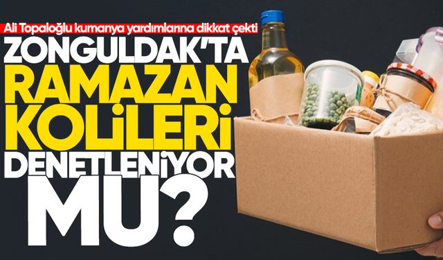 Zonguldak’ta Ramazan Kolileri denetleniyor mu?
