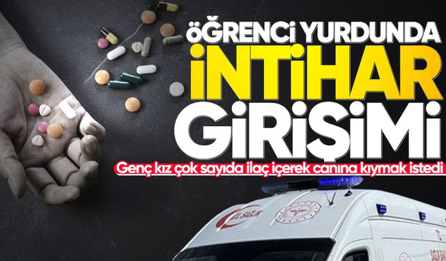 24 yaşındaki kız öğrenci canına kıymak istedi!