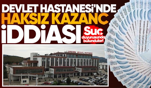 Çaycuma Devlet Hastanesi'nde haksız kazanç iddiası: Suç duyurusunda bulundular!